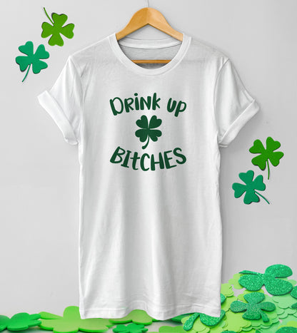 Drink Up Bitches St Patricks - Unisex t-shirt - Modern Vintage Apparel