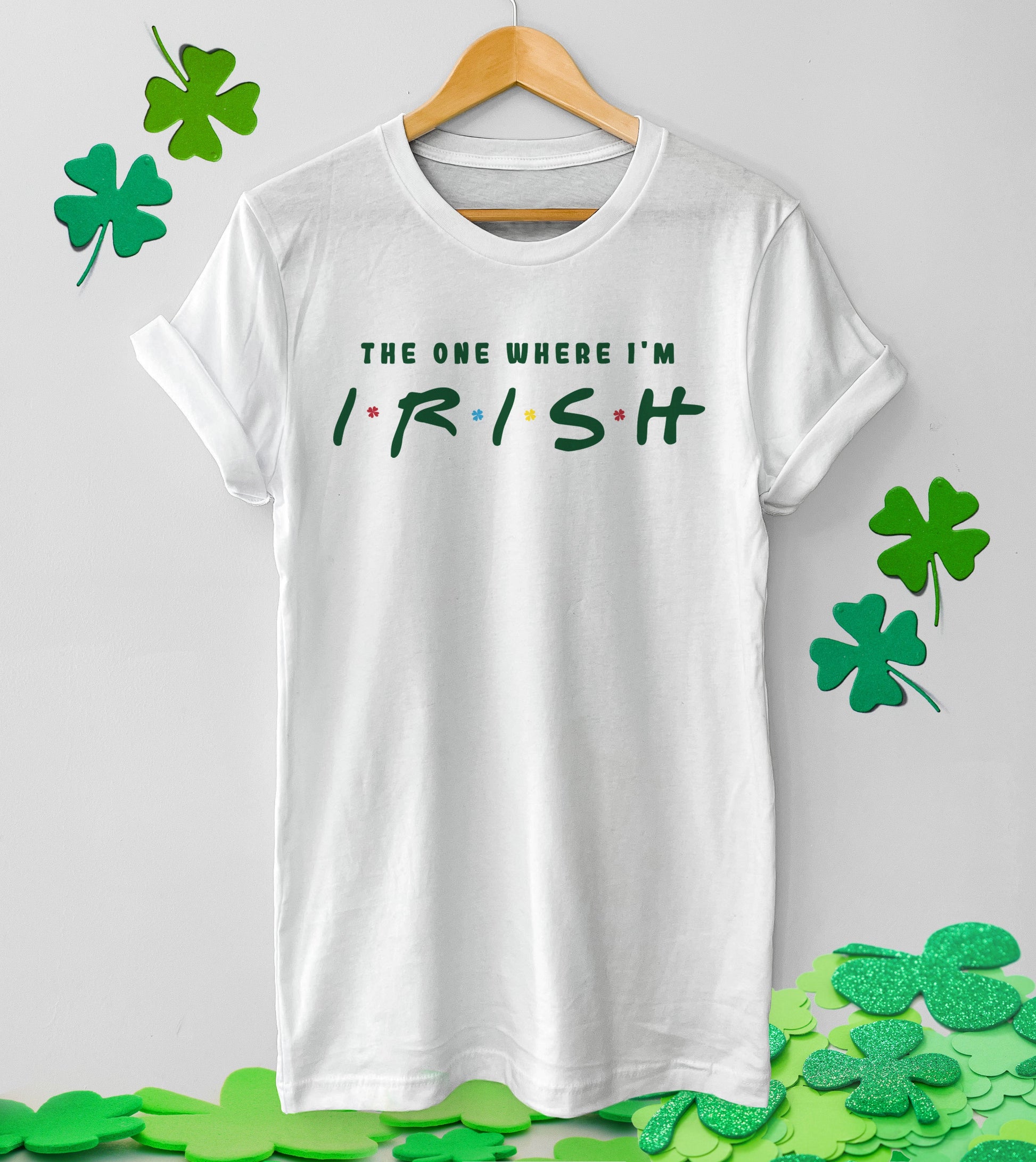 The One Where I'm Irish St Patricks - Unisex t-shirt – Modern Vintage  Apparel